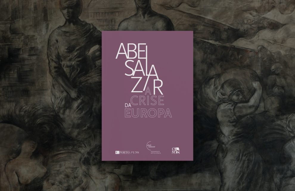 Abel Salazar e A CRISE DA EUROPA